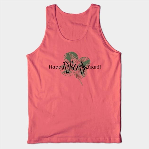 Happy Drunk Year is it New Years Eve or St. Patrick's Day Tank Top by geekspeaker